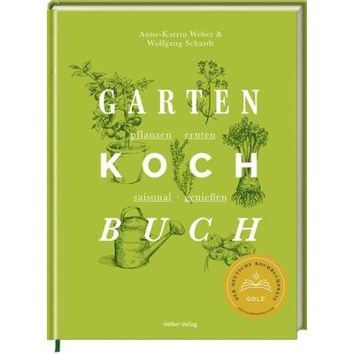 Das Gartenkochbuch, Gebundene Ausgabe von Anne-Katrin Weber, Hölker Verlag, 978-3-88117-264-6