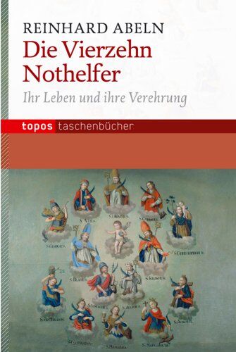 Reinhard Abeln - Die Vierzehn Nothelfer: Ihr Leben und ihre Verehrung - Preis vom 17.10.2026 19:25:27 h