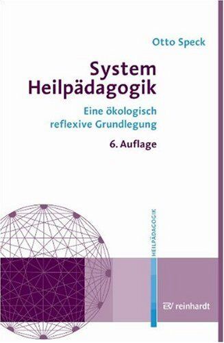 Otto Speck - System Heilpädagogik: Eine ökologisch reflexive Grundlegung - Preis vom 30.09.2026 09:01:18 h