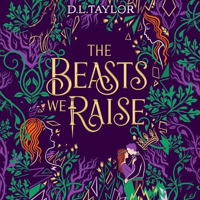 The Beasts We Raise - D. L. Taylor, Audio, 9781035041831