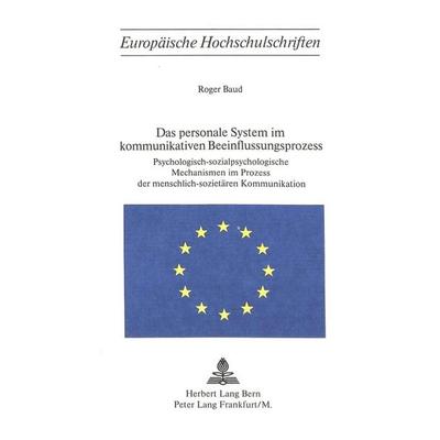 Das personale System im kommunikativen Beeinflussungsprozess, Taschenbuch von Roger Baud, Peter Lang AG, Internationaler Verlag der Wissenschaften,
