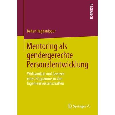 Mentoring als gendergerechte Personalentwicklung, Taschenbuch von Bahar Haghanipour, Springer Fachmedien Wiesbaden GmbH, 978-3-658-03480-1