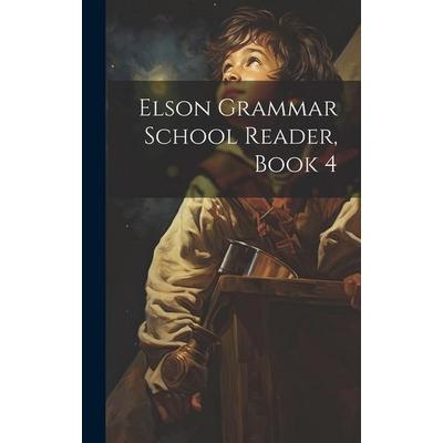 Elson Grammar School Reader, Book 4, Gebundene Ausgabe von Anonymous, Creative Media Partners, LLC, 978-1-02-027806-8