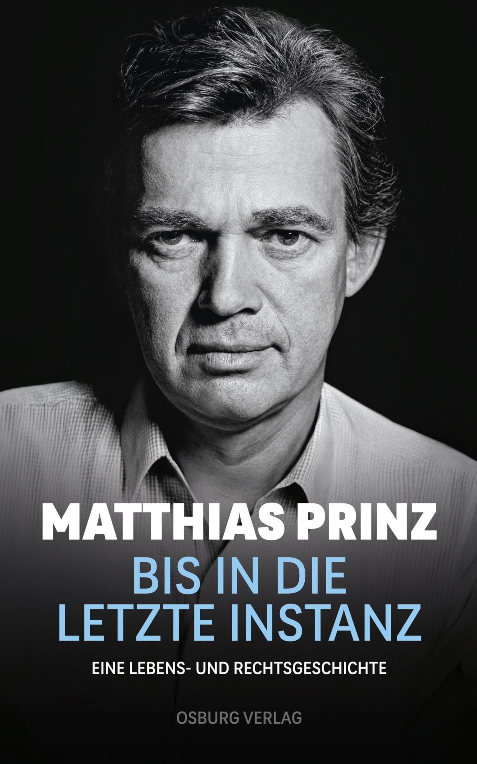 Matthias Prinz - Bis in die letzte Instanz: Eine Lebens- und Rechtsgeschichte - Preis vom 09.10.2026 07:28:09 h