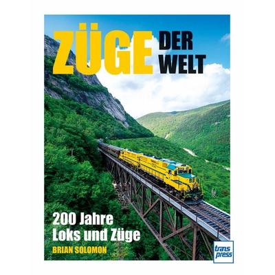 Züge der Welt, Gebundene Ausgabe von Brian Solomon, Motorbuch Verlag, 978-3-613-71741-1