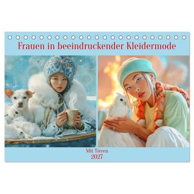 Frauen in beeindruckender Kleidermode - Mit Tieren (Tischkalender 2027 DIN A5 quer), CALVENDO Monatskalender
