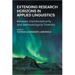 Extending Research Horizons in Applied Linguistics, Fachbücher von Hadrian Aleksander Lankiewicz