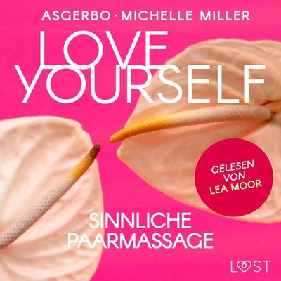 Love Yourself - Sinnliche Paarmassage - Michelle Miller,Asgerbo, Audio, 9788726921069