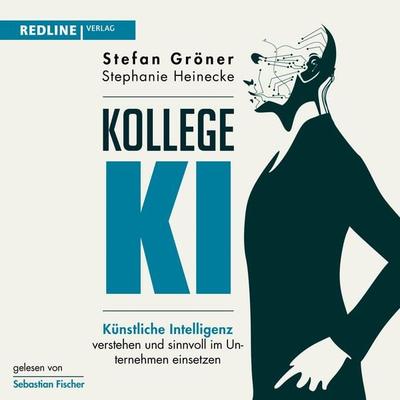 Kollege KI - Stefan Gröner,Stephanie Heinecke, Audio, 9783962672492