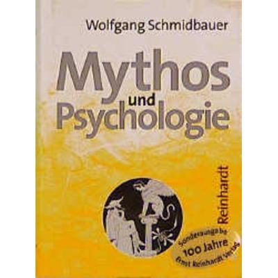 Mythos und Psychologie, Gebundene Ausgabe von Wolfgang Schmidbauer, Ernst Reinhardt Verlag, 978-3-497-01481-1