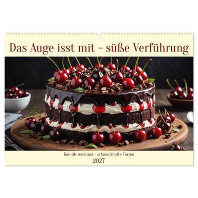 Das Auge isst mit - Süße Verführung (Wandkalender 2027 DIN A2 quer), CALVENDO Monatskalender