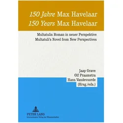 150 Jahre 'Max Havelaar'- 150 Years 'Max Havelaar', Fachbücher von Hans Vandevoorde, Olf Praamstra, Jaap Grave