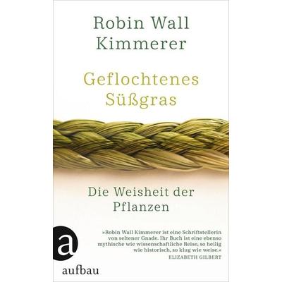 Geflochtenes Süßgras, Gebundene Ausgabe von Robin Wall Kimmerer, Aufbau, 978-3-351-03873-1