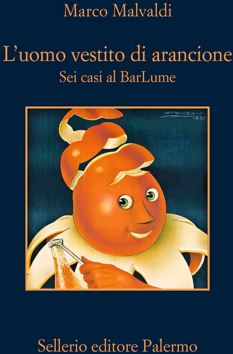 Marco Malvaldi - L'uomo vestito di arancione. Sei casi al BarLume (La memoria) - Preis vom 15.10.2026 23:06:25 h