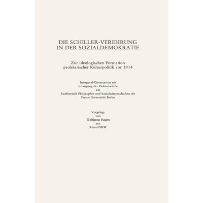 Die Schiller-Verehrung in der Sozialdemokratie, Gebundene Ausgabe von Wolfgang Hagen, J.B. Metzler, Part of Springer Nature - Springer-Verlag GmbH,