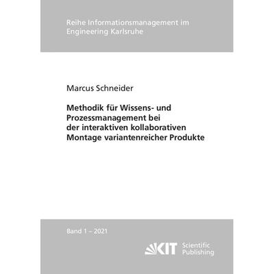 Methodik für Wissens- und Prozessmanagement bei der interaktiven kollaborativen Montage variantenreicher Produkte, Taschenbuch von Marcus Schneider,