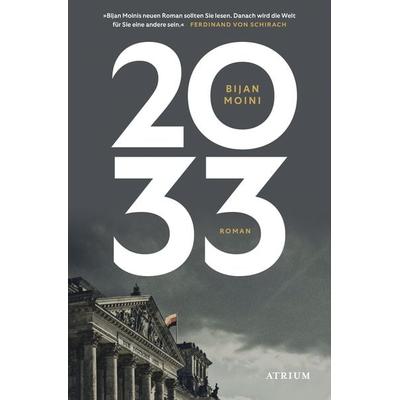 2033, Taschenbuch von Bijan Moini, Atrium Verlag AG, 978-3-85535-049-0