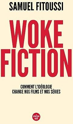 Samuel Fitoussi - Woke fiction : comment l'idéologie change nos films et nos séries - Preis vom 13.10.2026 11:25:28 h