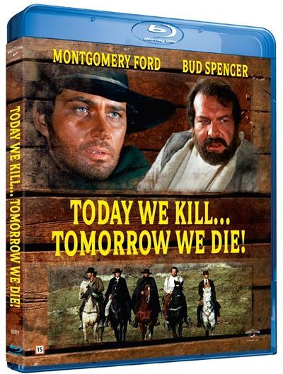 Today We Kill Tomorrow We (BUD SPENCER)
