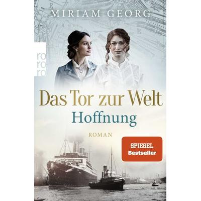 Das Tor zur Welt: Hoffnung, Taschenbuch von Miriam Georg, Rowohlt Taschenbuch