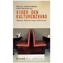 Wider den Kulturenzwang, Fachbücher von Dorothee Kimmich, Özkan Ezli, Annette Werberger