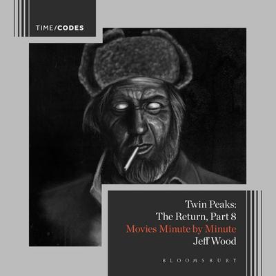 Twin Peaks: The Return, Part 8 - Jeff Wood, Audio, 9798216388333