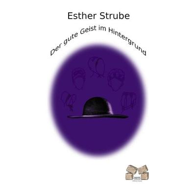 Der gute Geist im Hintergrund, Taschenbuch von Esther Strube, Mauer Verlag, 978-3-86812-171-1