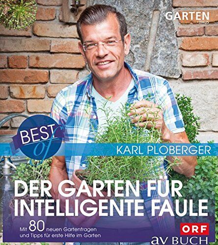 Karl Ploberger - Best of der Garten für intelligente Faule: Mit 80 neuen Gartenfragen und Tipps für erste Hilfe im Garten (avBuch im Cadmos Verlag) - Preis vom 10.10.2026 11:48:34 h