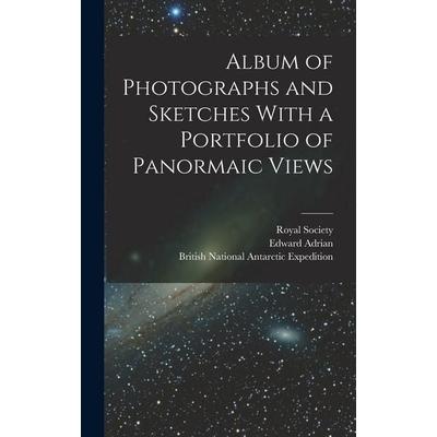 Album of Photographs and Sketches With a Portfolio of Panormaic Views, Gebundene Ausgabe von Edward Adrian Wilson, Legare Street Press,