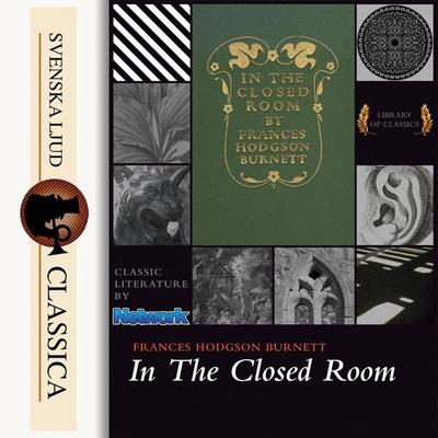 In the Closed Room - Frances Hodgson Burnett, Audio, 9789176391525