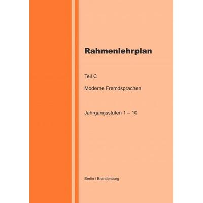Rahmenlehrplan - Moderne Fremdsprachen - Teil C - Jahrgangsstufen 1-10 (Berlin/Brandenburg), Taschenbuch von Katharina Lange, Epubli,
