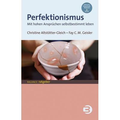 Perfektionismus, Taschenbuch von Christine Altstötter-Gleich,Fay Geisler, BALANCE Buch + Medien Verlag, 978-3-86739-165-8