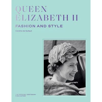 Queen Elizabeth II: Fashion & Style, Gebundene Ausgabe von Caroline de Guitaut, Thames & Hudson, 978-1-909741-94-2