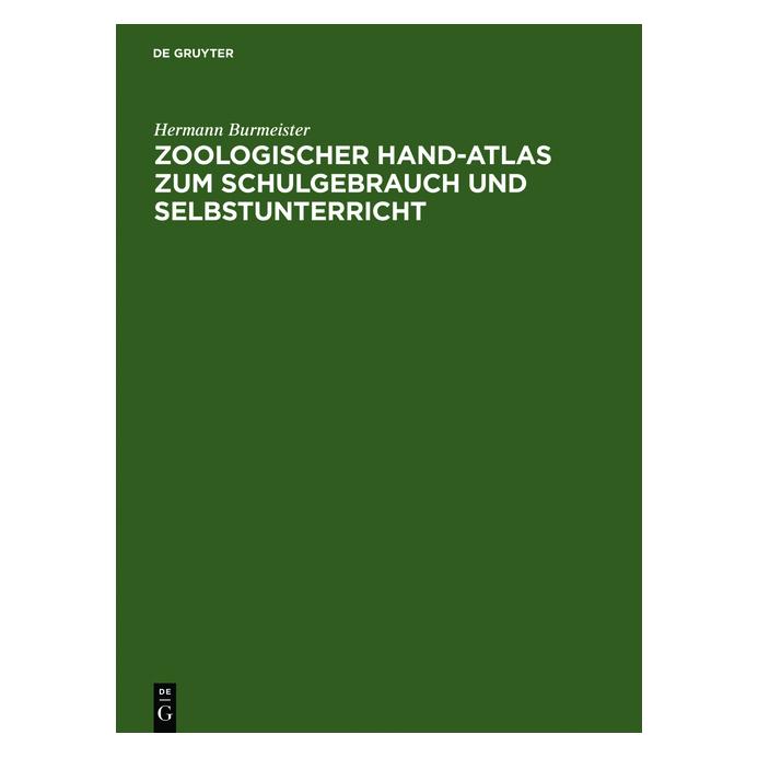 De Gruyter Zoologischer Hand-Atlas zum Schulgebrauch und Selbstunterricht (Deutsch, Hardcover, Hermann Burmeister) (7226627)