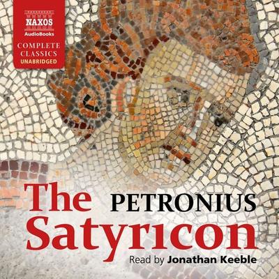 The Satyricon (Unabridged) - Petronius, Audio, 9781781981276