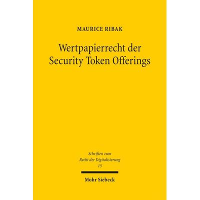 Wertpapierrecht der Security Token Offerings, Taschenbuch von Maurice Ribak, Mohr Siebeck, 978-3-16-162026-3
