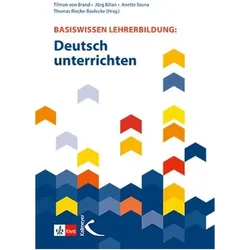 Basiswissen Lehrerbildung: Deutsch unterrichten, Schulbücher von Jörg Kilian, Anette Sosna, Tilman von Brand, Ulf Abraham, Natalie Busche, Thomas Riecke-Baulecke