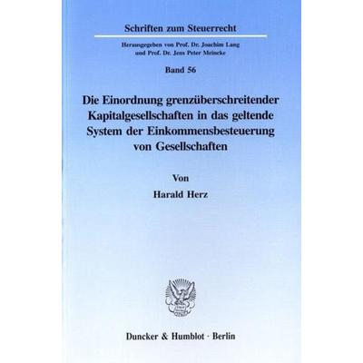 Die Einordnung grenzüberschreitender Kapitalgesellschaften in das geltende System der Einkommensbesteuerung von Gesellschaften., Taschenbuch von