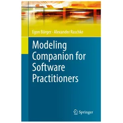 Modeling Companion for Software Practitioners, Fachbücher von Alexander Raschke, Egon Börger
