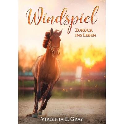 Windspiel - Zurück ins Leben, Taschenbuch von Virginia E. Gray, Epubli, 978-3-8190-6866-9