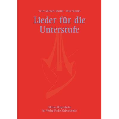 Lieder für die Unterstufe, Taschenbuch von Peter-Michael Riehm,Paul Schaub, Freies Geistesleben, 978-3-7725-1339-8