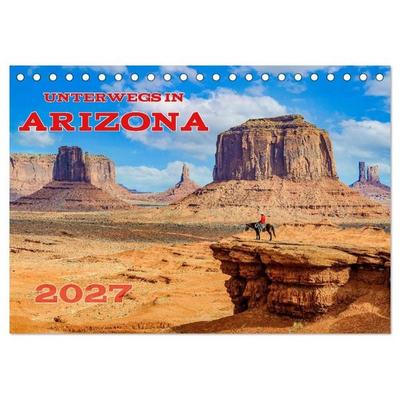 Unterwegs in ARIZONA (Tischkalender 2027 DIN A5 quer), CALVENDO Monatskalender