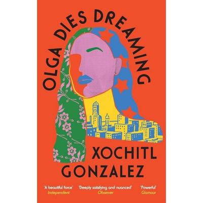 Olga Dies Dreaming, Taschenbuch von Xochitl Gonzalez, Little, Brown Book Group, 978-0-349-72670-0