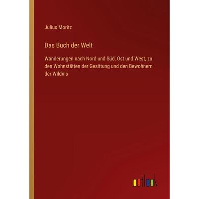 Das Buch der Welt, Taschenbuch von Julius Moritz, Outlook, 978-3-368-61866-7