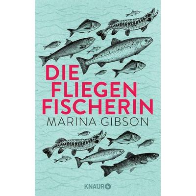 Die Fliegenfischerin, Taschenbuch von Marina Gibson, Knaur Taschenbuch, 978-3-426-79165-3