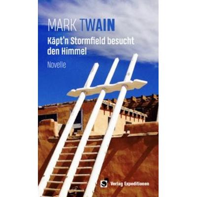 Käpt'n Stormfield besucht den Himmel, Gebundene Ausgabe von Mark Twain, Verlag Expeditionen, 978-3-943863-86-4