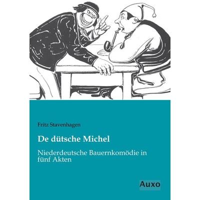 De dütsche Michel, Taschenbuch von Fritz Stavenhagen, Auxo, 978-3-95622-300-6