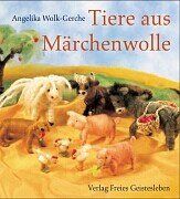 Angelika Wolk-Gerche - Tiere aus Märchenwolle - Preis vom 13.10.2026 19:28:25 h