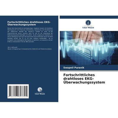 Fortschrittliches drahtloses EKG-Überwachungssystem, Taschenbuch von Swapnil Puranik, Verlag Unser Wissen, 978-620-7-60372-5