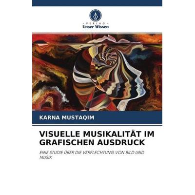 VISUELLE MUSIKALITÄT IM GRAFISCHEN AUSDRUCK -